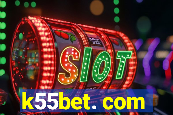 k55bet. com